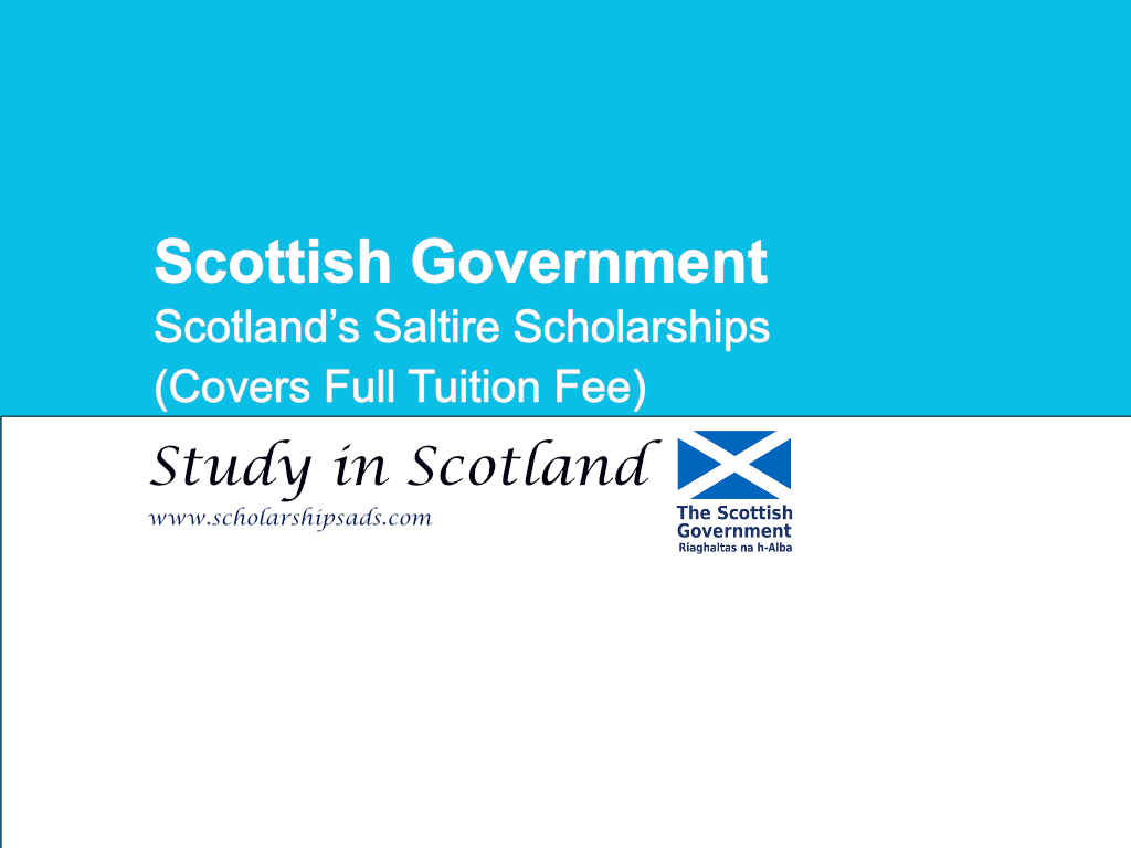  Scottish Government Saltire Scholarships. 