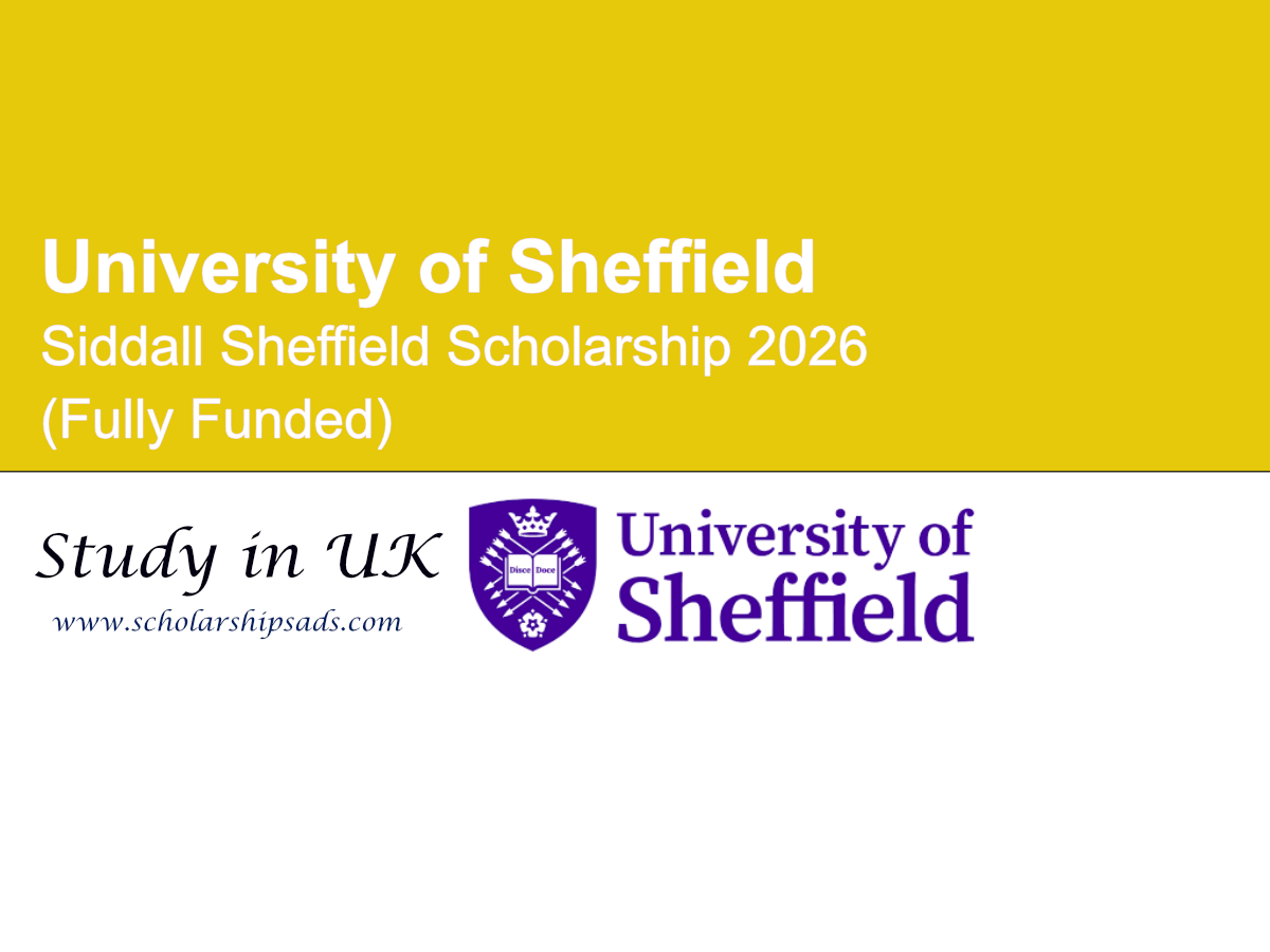 University of Sheffield UK Siddall Sheffield Scholarship 2026 (Fully Funded)