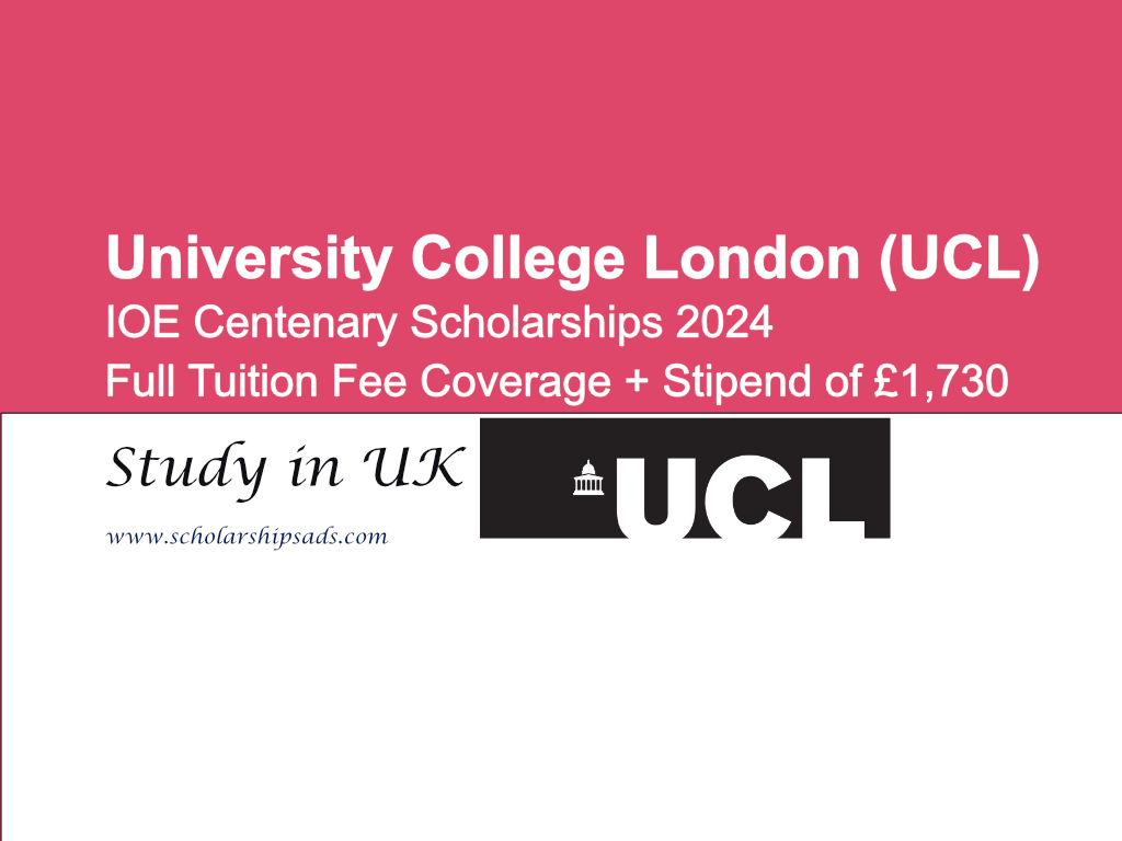  University College London IOE Centenary Scholarships. 