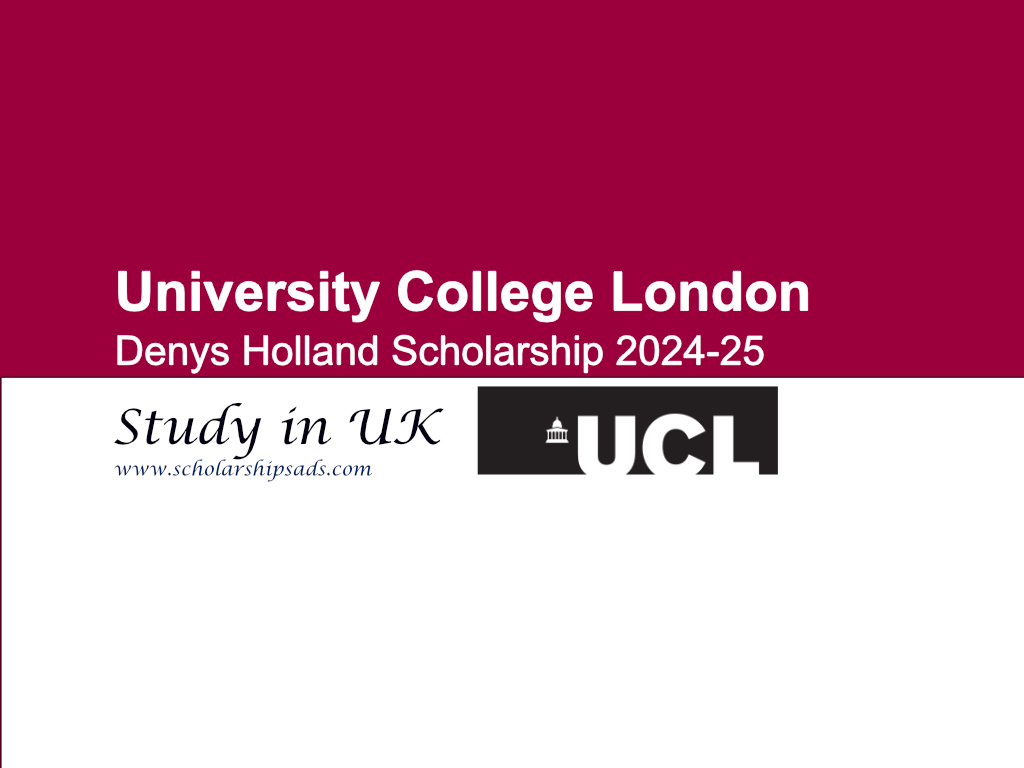  UCL Denys Holland Scholarships. 