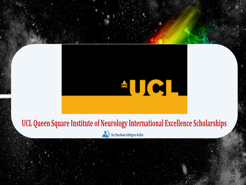  UCL Queen Square Institute of Neurology International Excellence Scholarships. 