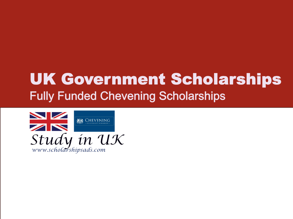 Chevening UK Government Scholarships.