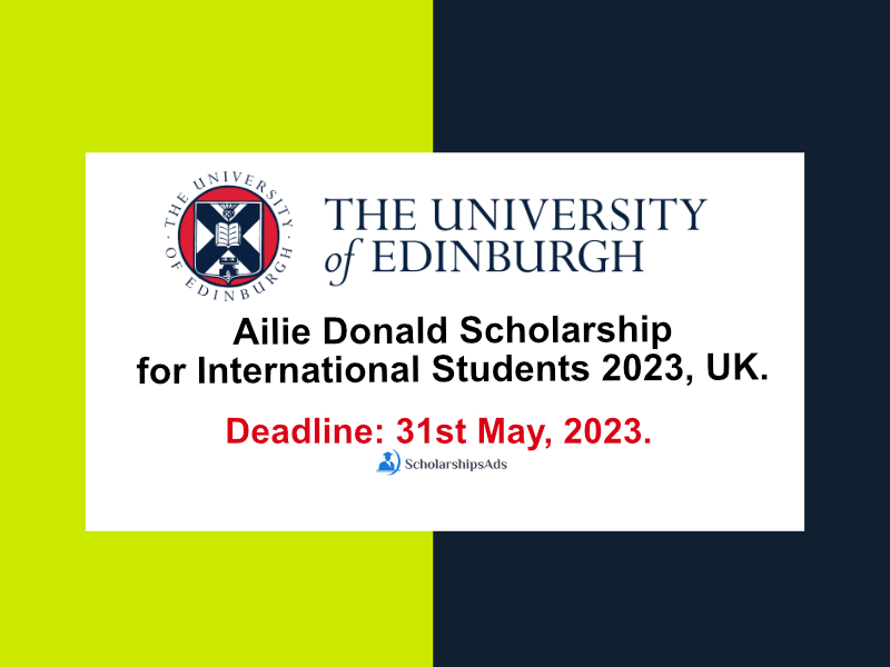 Ailie Donald Scholarship for International Students at University of Edinburgh 2023, UK.
