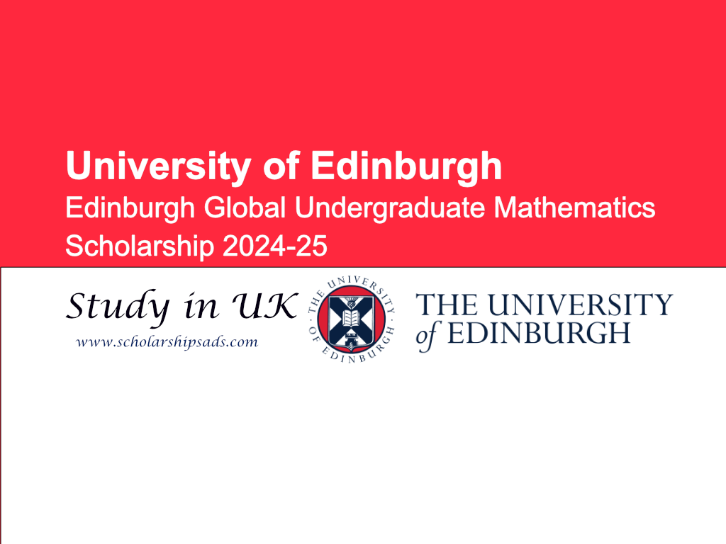  Edinburgh Global Undergraduate Mathematics Scholarships. 
