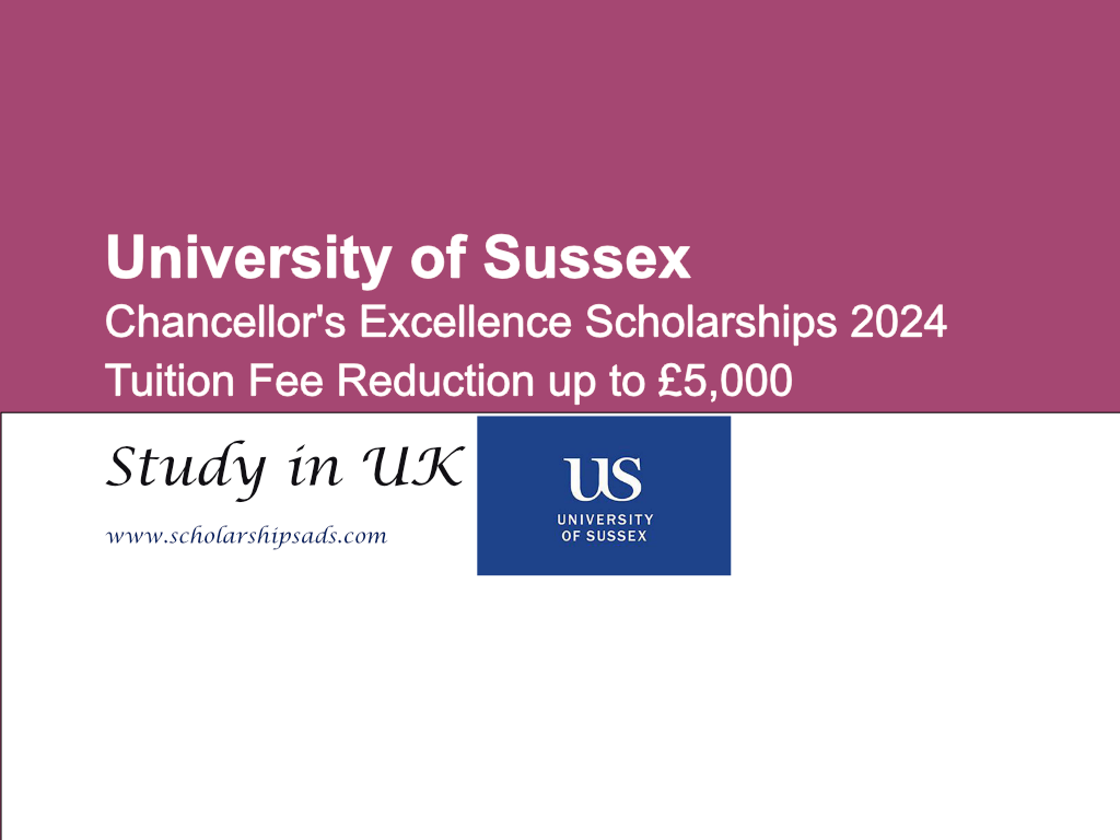  University of Sussex Chancellor&#039;s Excellence Scholarships. 