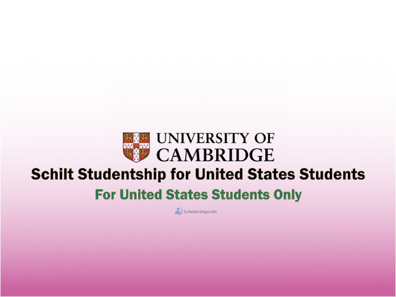  University of Cambridge Schilt Studentship for United States Students, UK 2021-22 