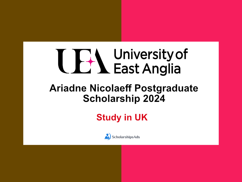 University of East Anglia Ariadne Nicolaeff Postgraduate Scholarship 2024 in UK