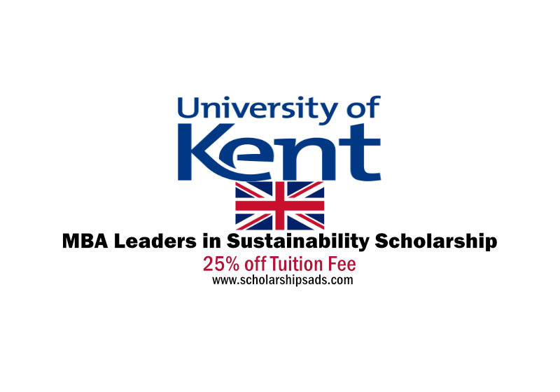 University of Kent in England UK MBA Leaders in Sustainability Scholarships.