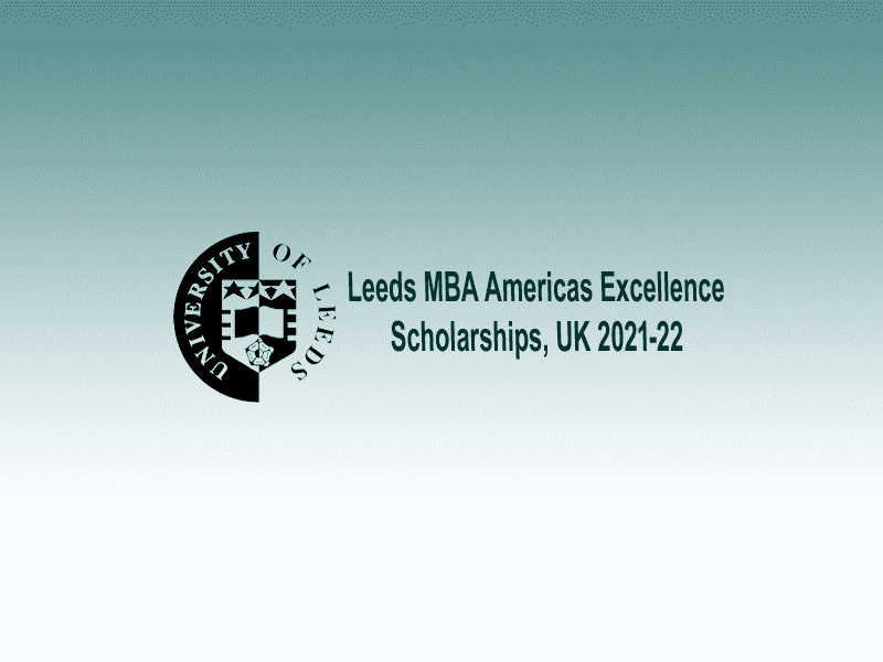 Leeds MBA Americas Excellence Scholarships.