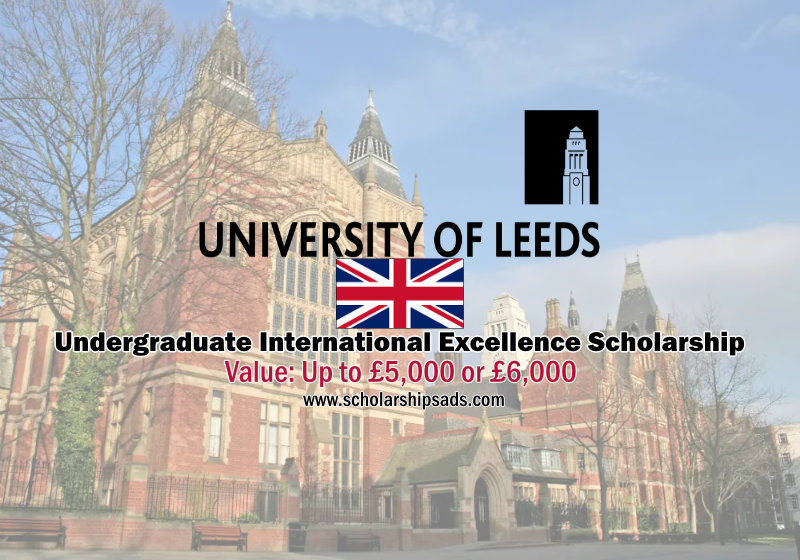  University of Leeds UK Undergraduate International Excellence Scholarships. 