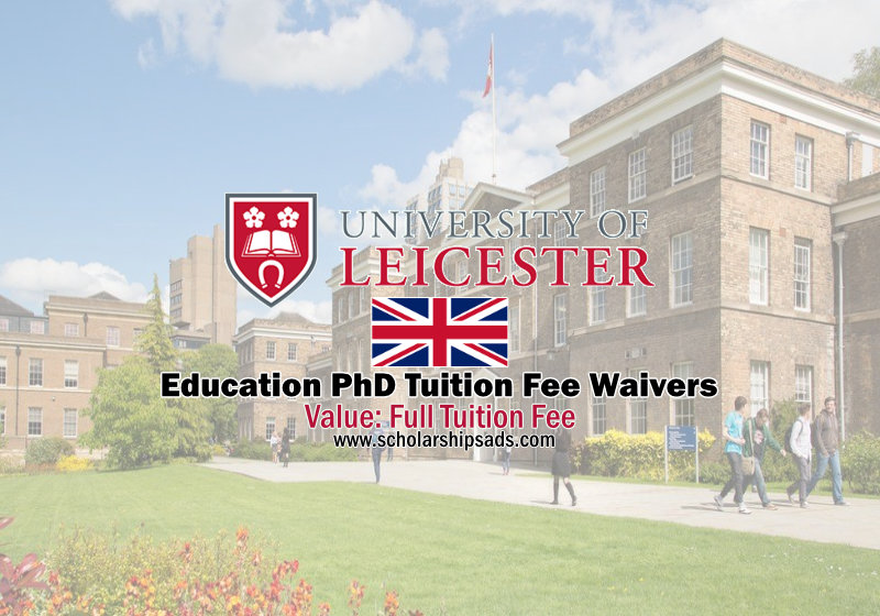 Education PhD Tuition Fee Waivers 2023 | University of Leicester | Study in UK