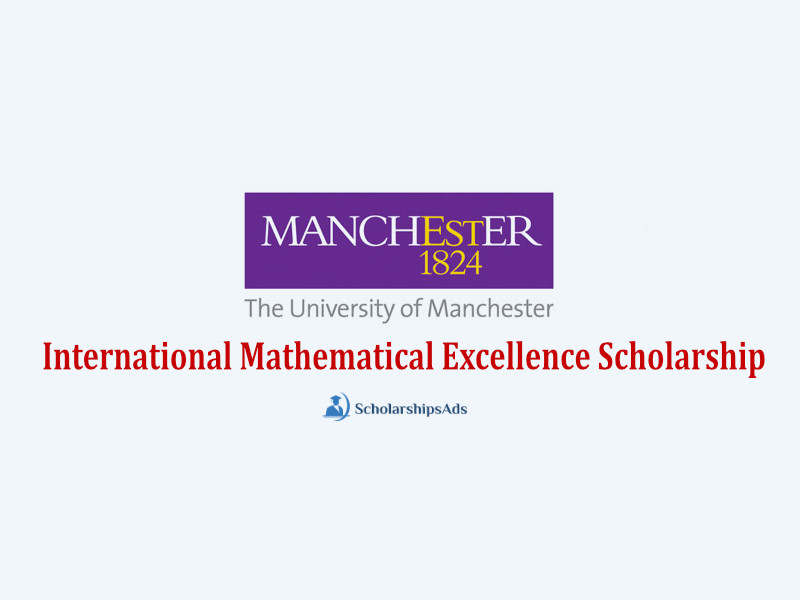 University of Manchester International Mathematical Excellence Scholarships.