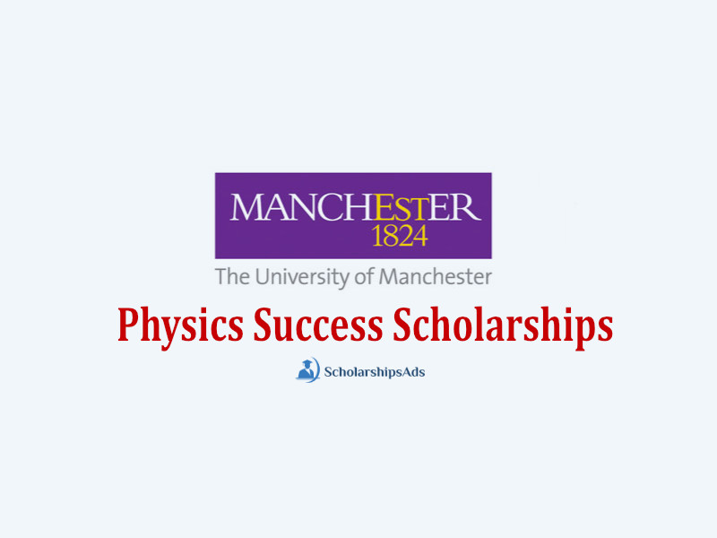 University of Manchester Physics Success Scholarships, UK 2022