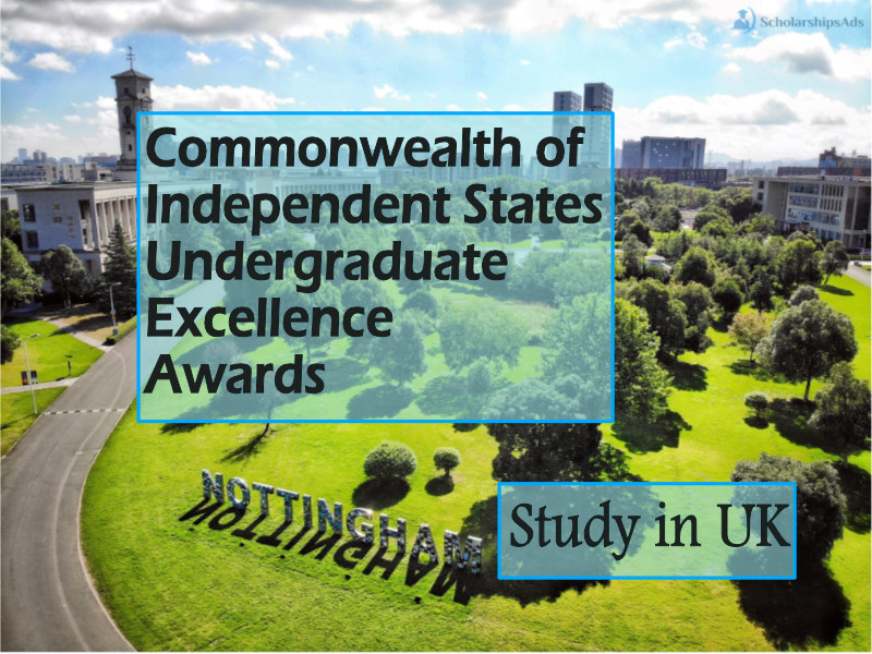 University Of Nottingham Commonwealth of Independent States Undergraduate Excellence Awards, UK 2022