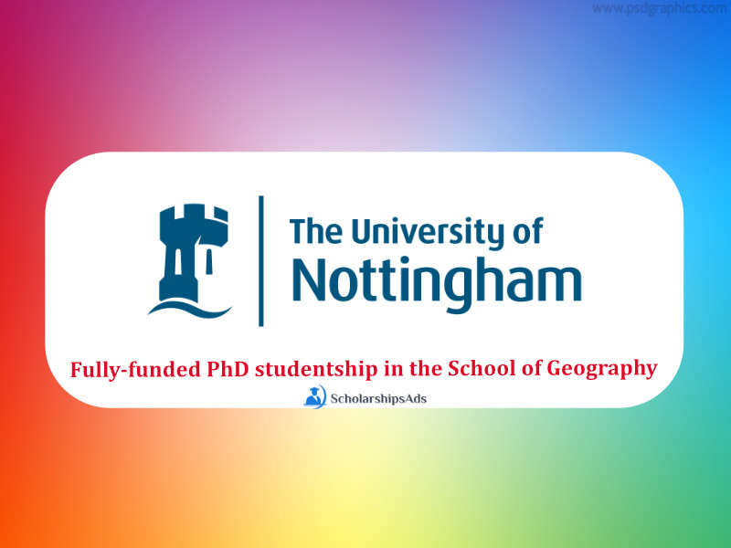  Fully-funded PhD studentship in the School of Geography, UK 2022-23 