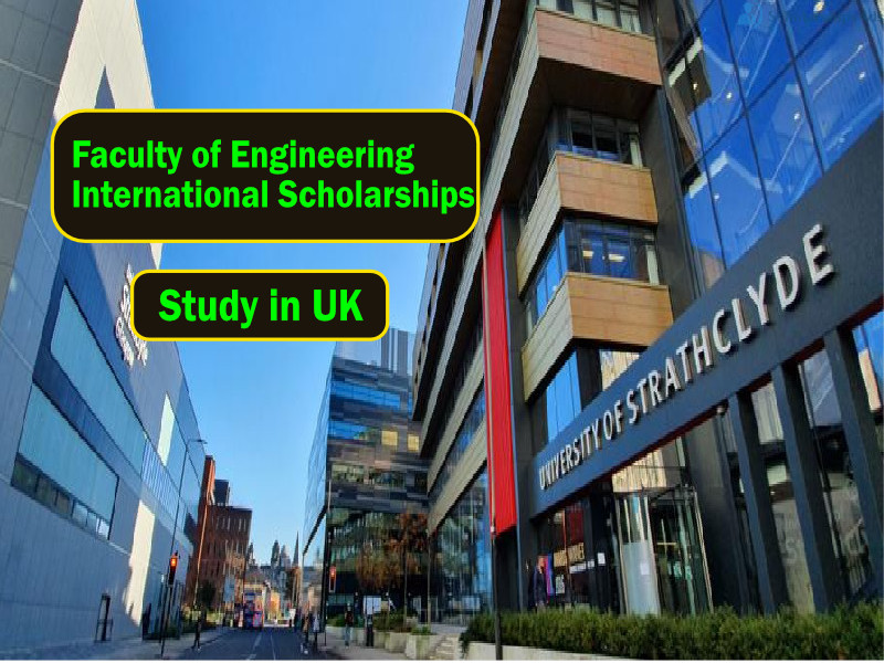 University of Strathclyde Faculty of Engineering International Scholarships, UK 2022