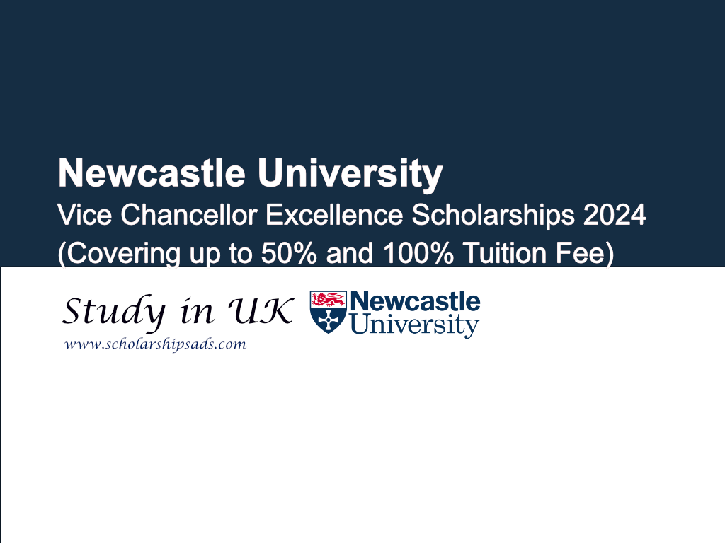  Newcastle University Tyne UK, Vice Chancellor Excellence Scholarships. 