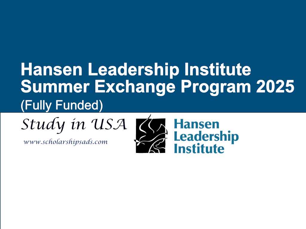 Hansen Leadership Institute USA Summer Exchange Program 2025 (Fully Funded)