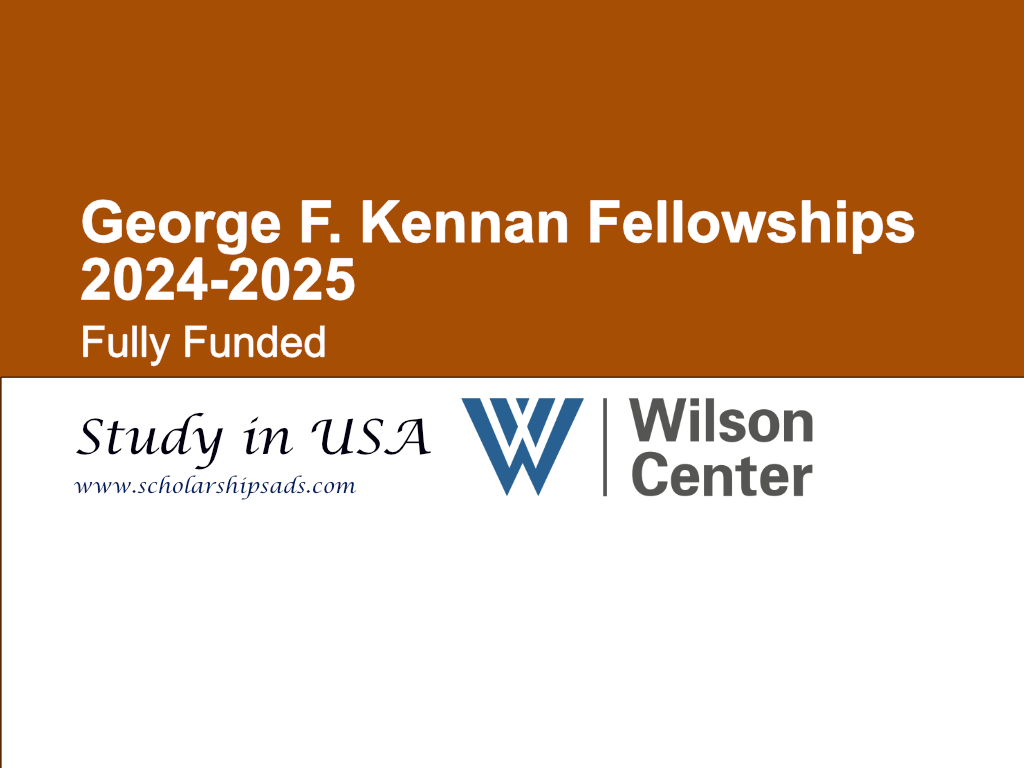 Wilson Center USA George F Kennan Fellowships 2024-2025 (Fully Funded)