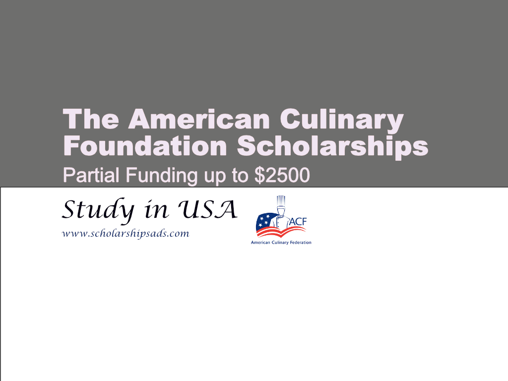  The American Culinary Foundation (ACF) Scholarships. 