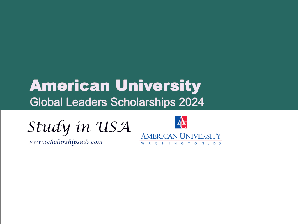 American University Global Leaders Scholarships 2024, USA.