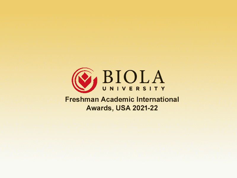 Biola University Freshman Academic International Awards, USA 2021-22