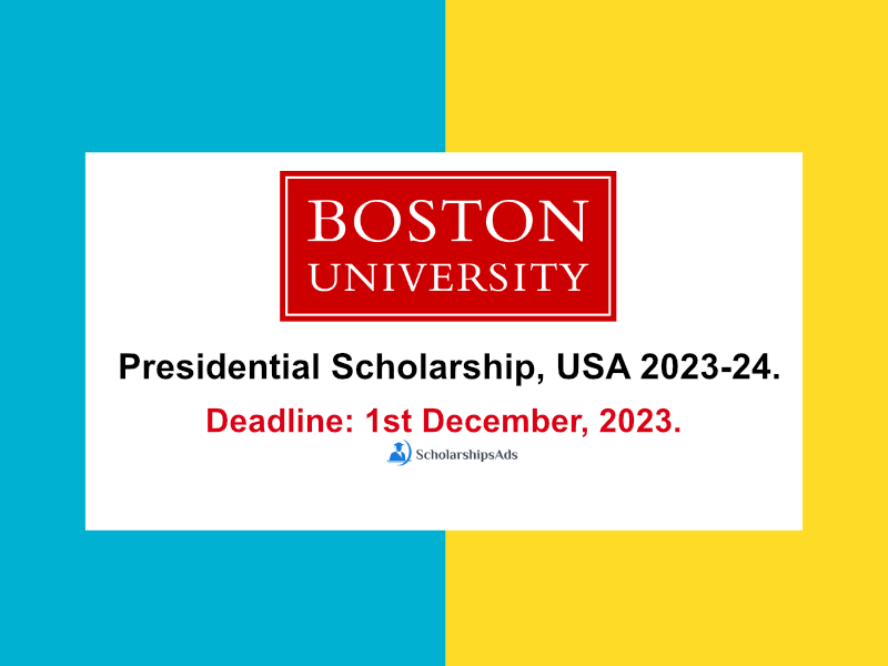 Boston University Presidential Scholarship in USA 2023-24.