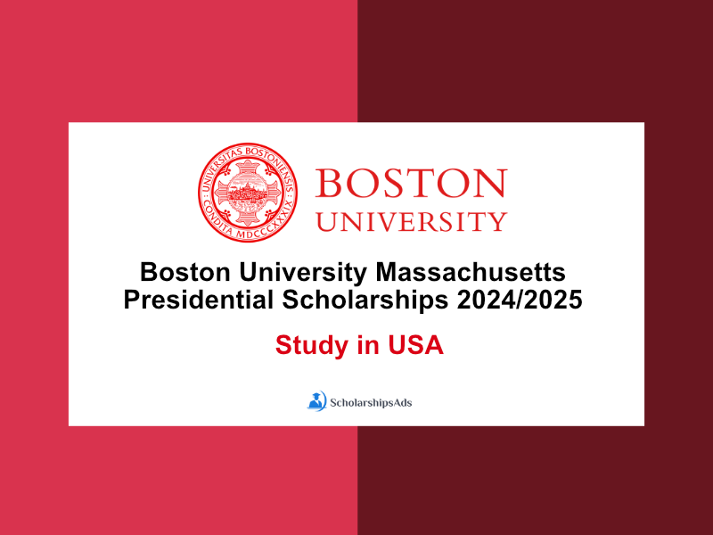 Boston University Massachusetts USA Presidential Scholarships 2024/2025