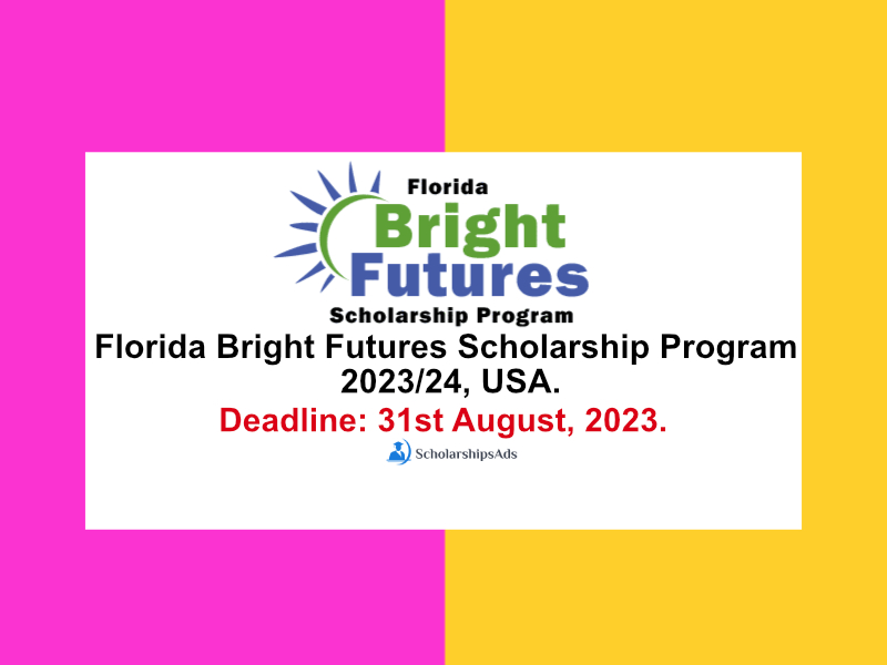  Florida Bright Futures Scholarships. 