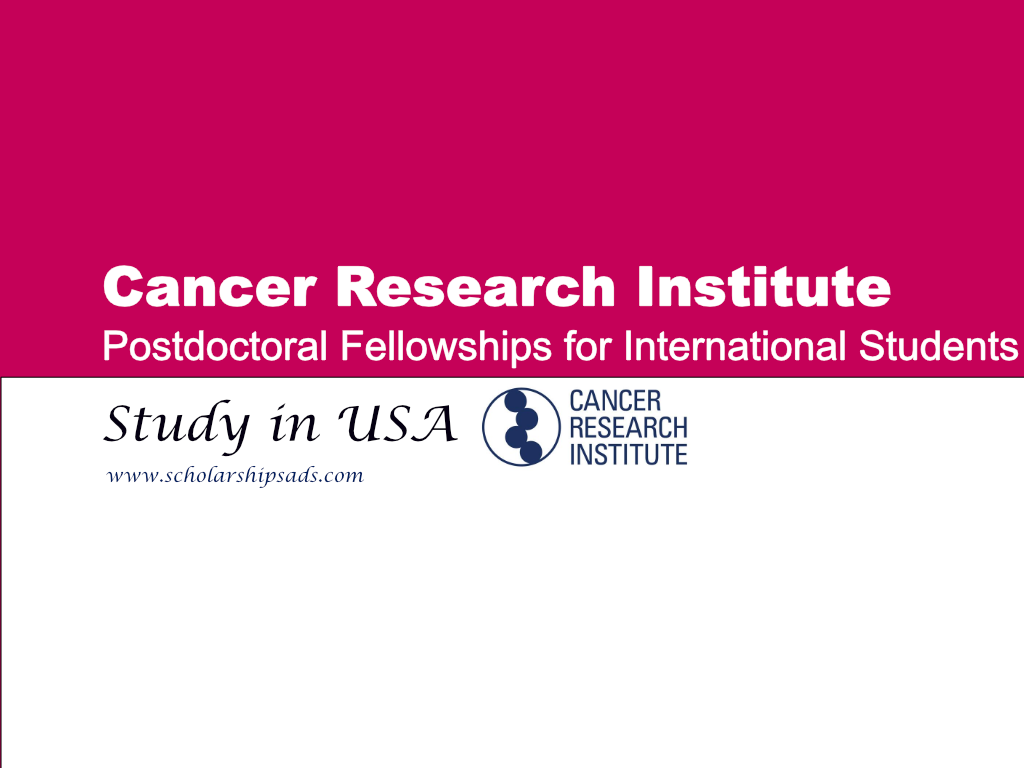 Cancer Research Institute Postdoctoral Fellowships for International Students 2024, USA.