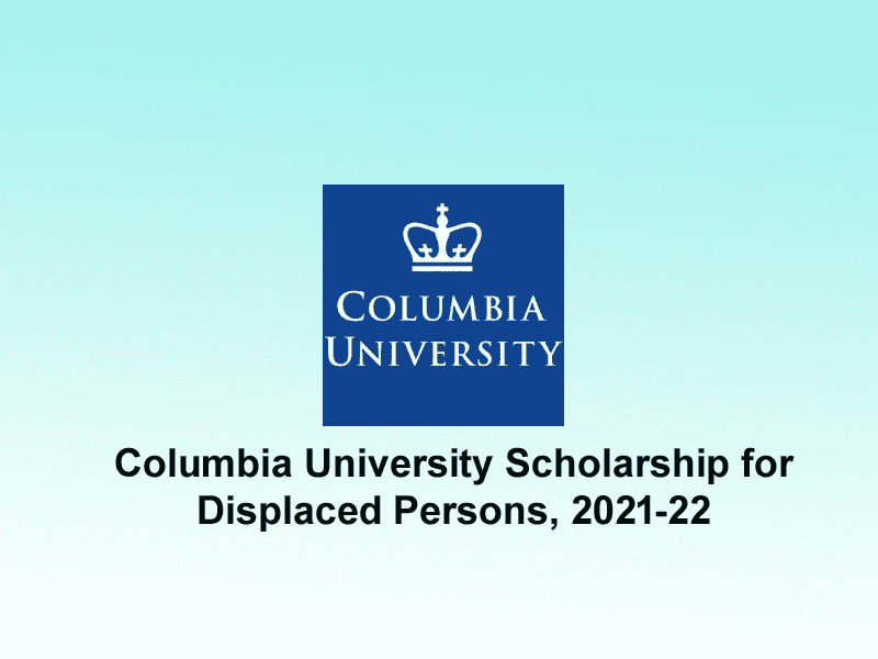 Columbia University Scholarship for Displaced Persons, 2021-22