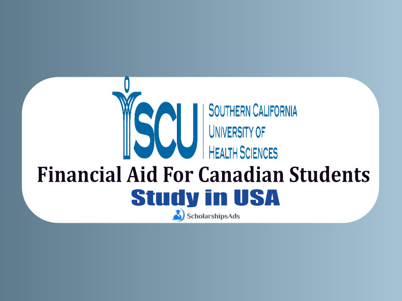 Financial Aid For Canadian Students 2022 - Southern California University of Health Sciences, USA