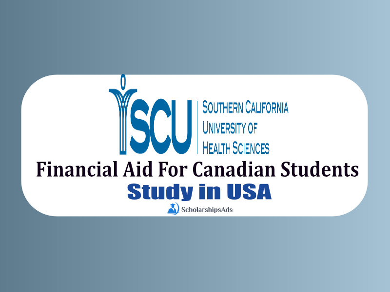  Financial Aid For Canadian Students 2022 - Southern California University of Health Sciences, USA 