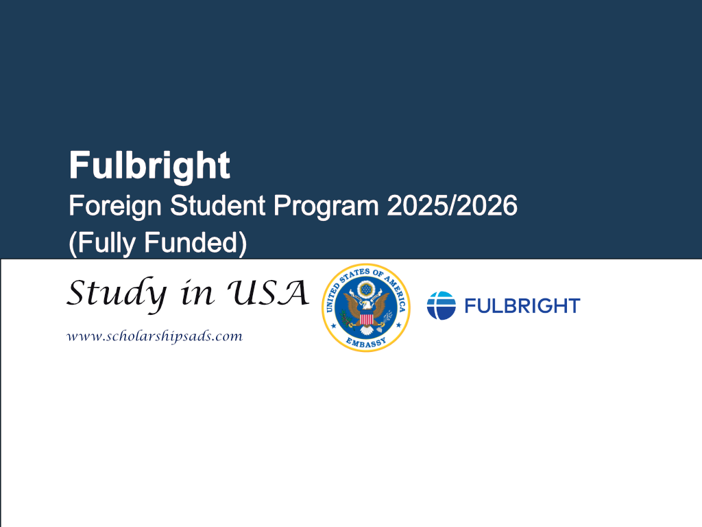  Fulbright Foreign Student Scholarships. 