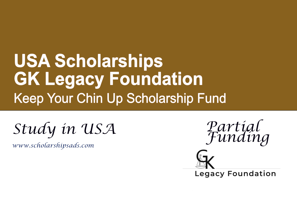 GK Legacy Foundation Keep Your Chin Up Scholarship Fund , USA (Arizona, USA)