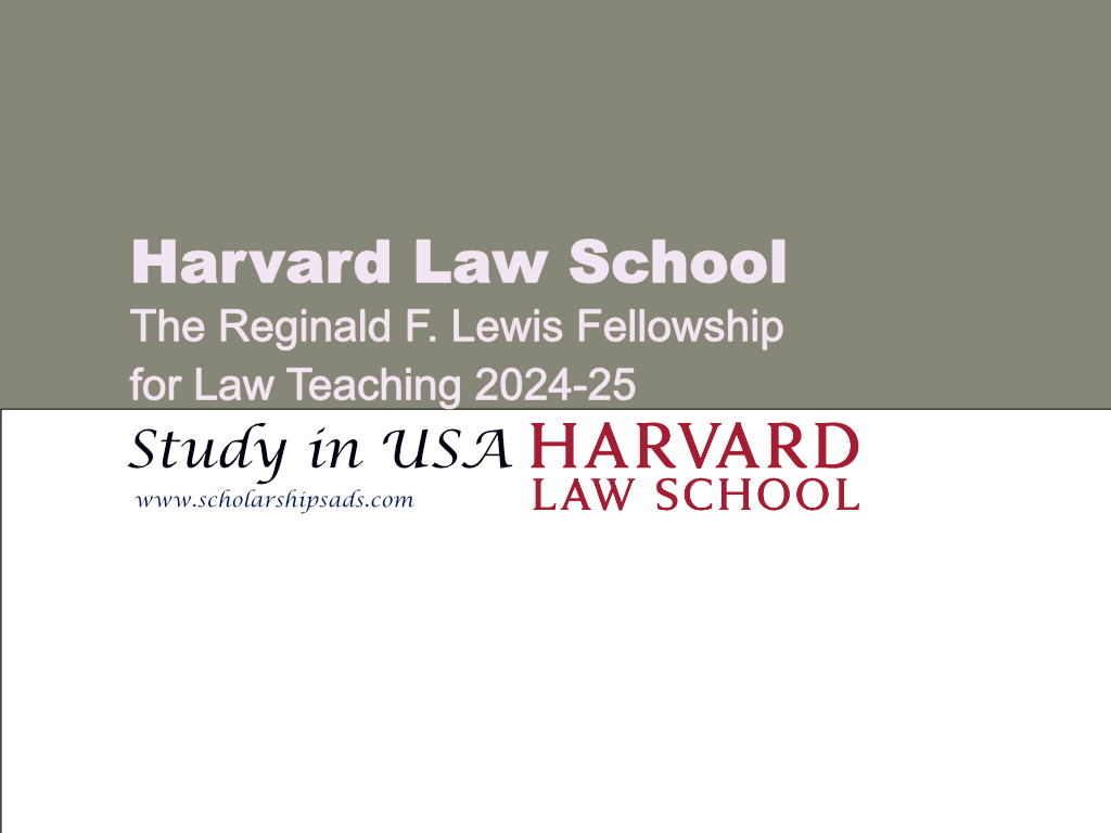Harvard Law School Lewis Fellowship 2024-25, USA.