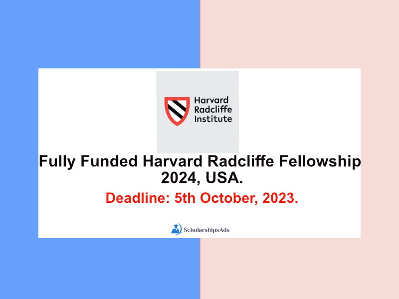 Fully Funded Harvard Radcliffe Fellowship 2024, USA.