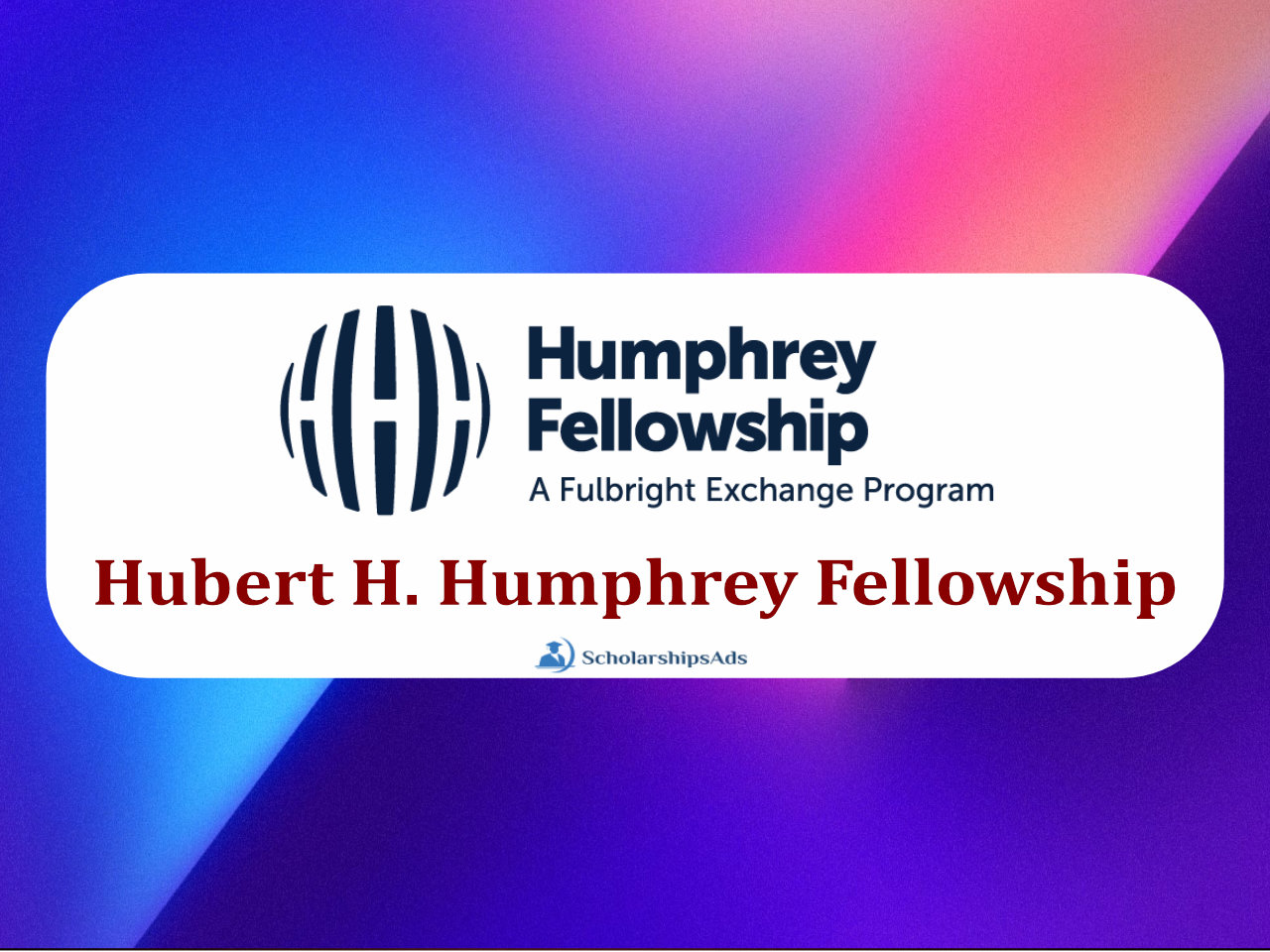 THE HUBERT H. HUMPHREY FELLOWSHIP PROGRAM, USA 2022-23