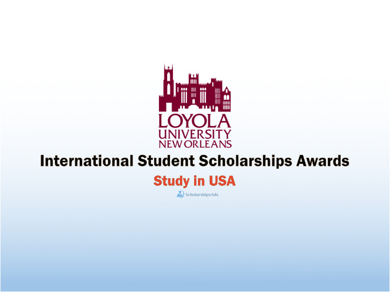 International Student Scholarships Awards at Loyola University New Orleans, USA
