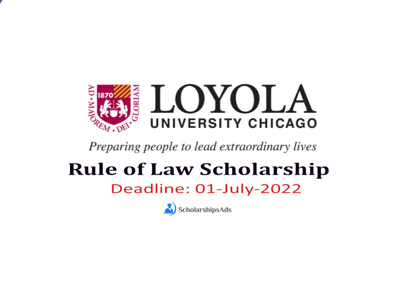 Loyola University Rule of Law Scholarships.
