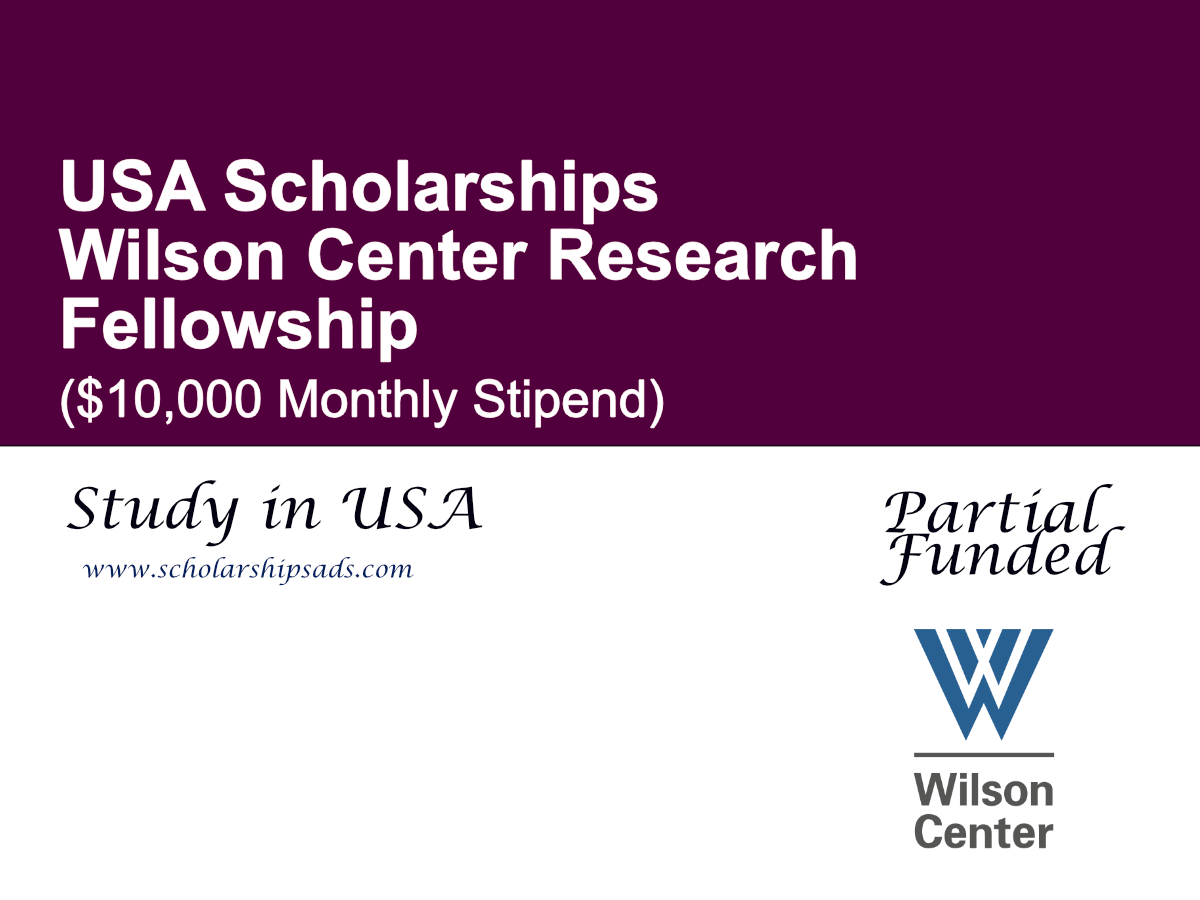 Wilson Center Research Fellowship 2027–2028, USA ($10,000 Monthly Stipend)