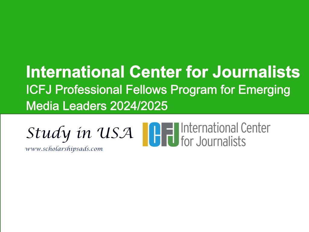ICFJ USA Professional Fellows Program for Emerging Media Leaders 2024/2025. (Fully Funded)