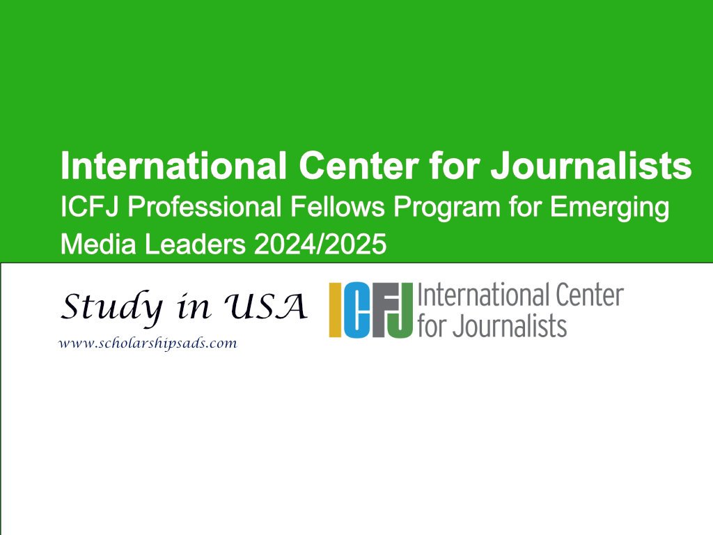  ICFJ USA Professional Fellows Program for Emerging Media Leaders 2024/2025. (Fully Funded) 