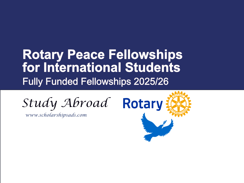 Rotary Peace Fellowships 2025/2026 for International Students. (Fully Funded)