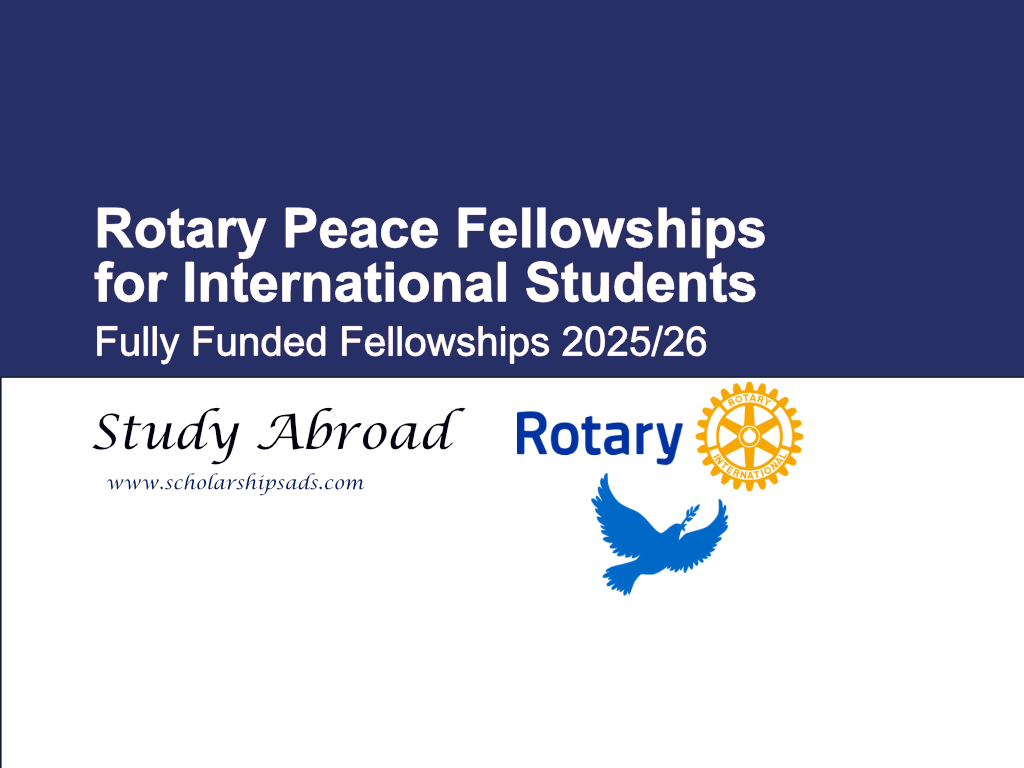  Rotary Peace Fellowships 2025/2026 for International Students. (Fully Funded) 