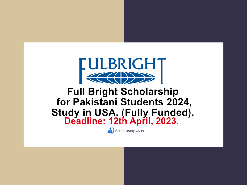 Full Bright Scholarships.