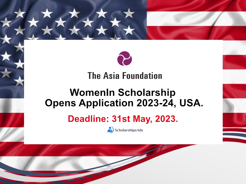 The Asia Foundation WomenIn Scholarship Opens Application 2023-24, USA.