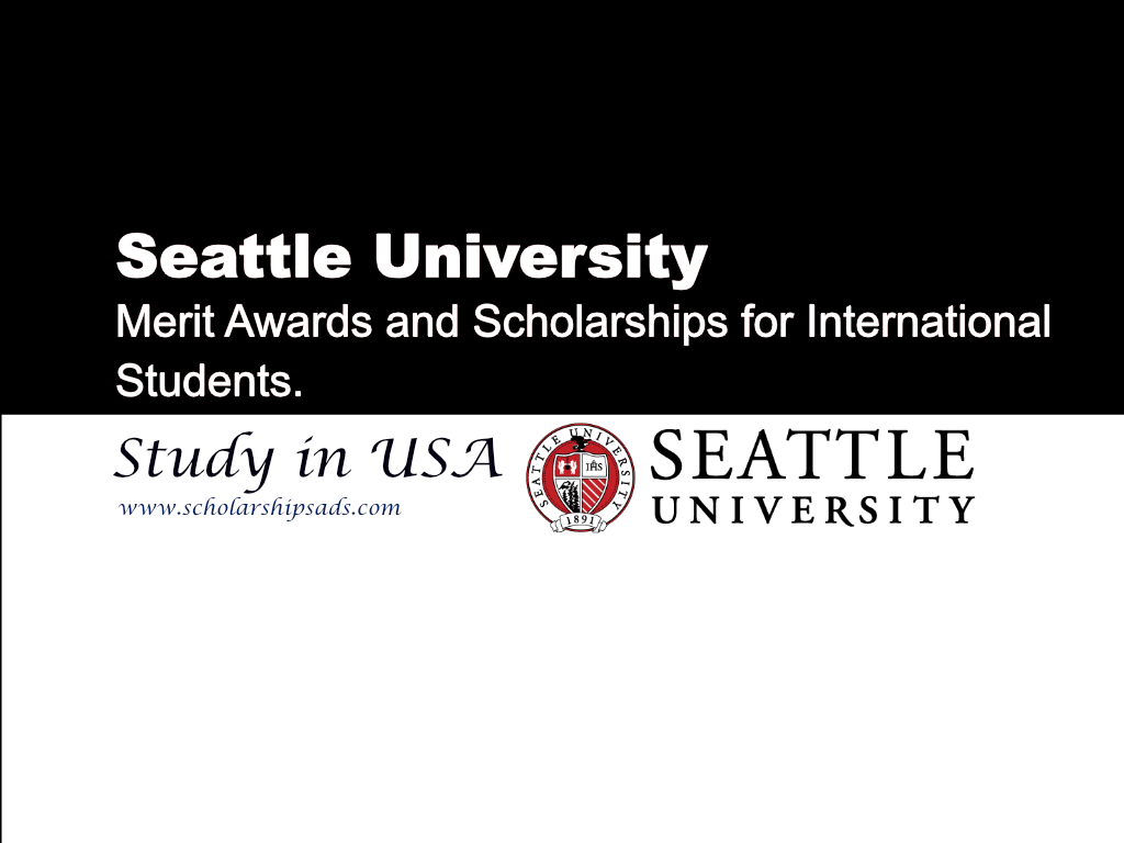 Seattle University USA Merit Scholarships 2024-2025.