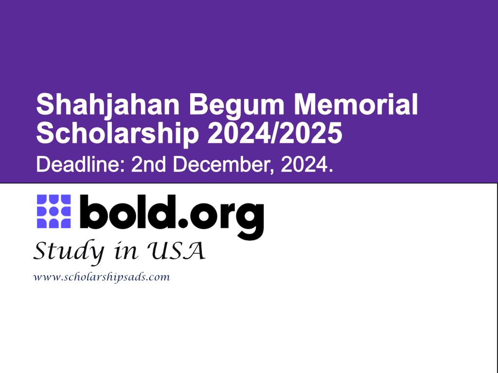 Shahjahan Begum Memorial Scholarships.