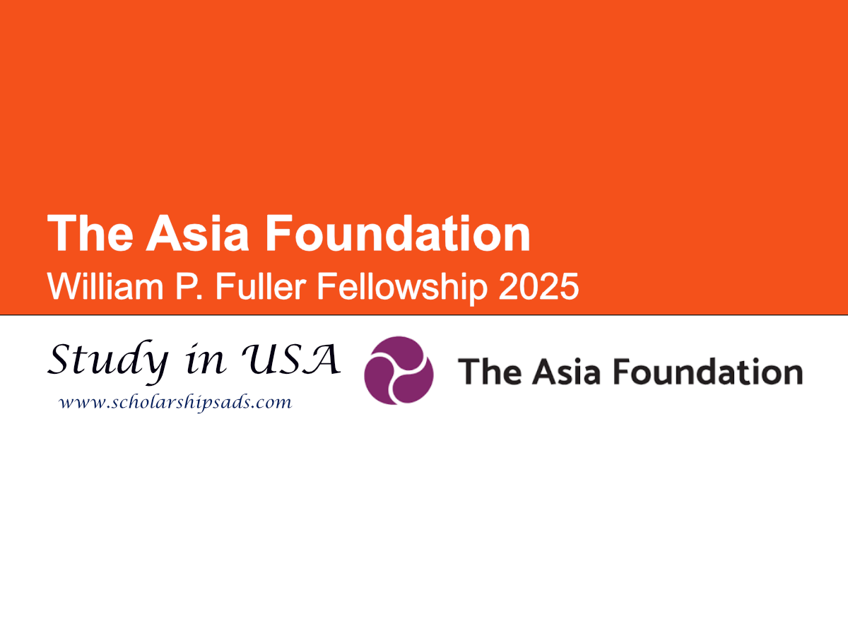 The Asia Foundation USA William P. Fuller Fellowship 2025